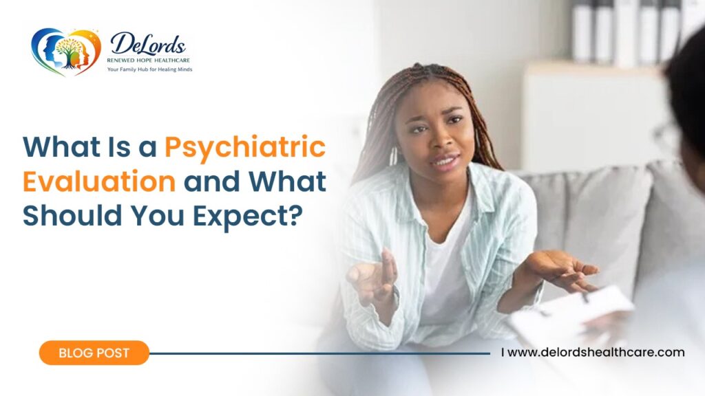 What Is a Psychiatric Evaluation and What Should You Expect?